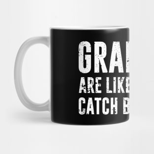 Grandpas are like dads who catch bigger fish Mug